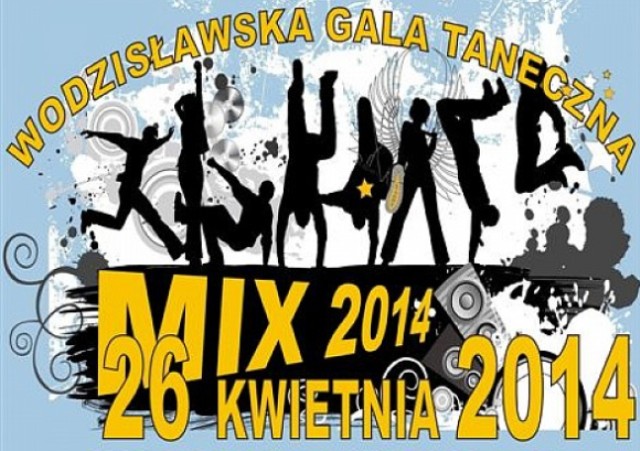 Wodzisław 26 kwietnia: Gala Taneczna „Mix” 2014