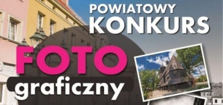 Przedstaw na fotografii skarby architektury powiatu i wygraj!