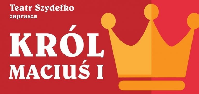Wodzisław: Dziecięcy Teatr Szydełko zaprasza na spektakl „Król Maciuś I”