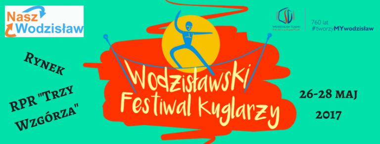 W maju II Wodzisławski Festiwal Kuglarzy